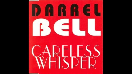 Darrel Bell - Careless Whisper