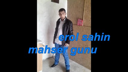 erol sahin mahser gunu