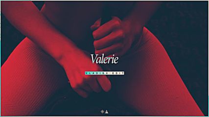 The Weeknd - Valerie (vladish Edit)