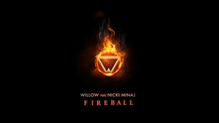 Willow Smith ft. Nicki Minaj - Fireball