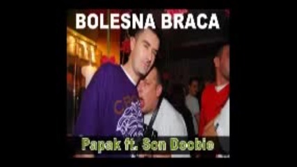 Bolesna Braca -veliki Umovi 21. Stoljeca- Papak ft. Son Doob