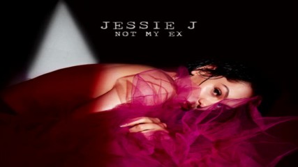Jessie J - Not My Ex ( Audio )