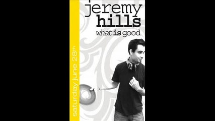 Jeremy Hills - What Is Good
