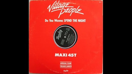 Vilage people- Do You Wanna spend The night 1981