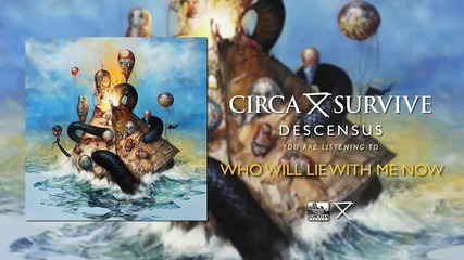 Circa Survive - Who Will Lie With Me Now
