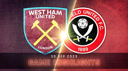 West Ham United vs. Sheffield United FC - Condensed Game