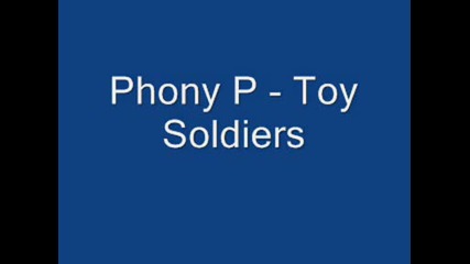 Phony P - Toy Soldiers
