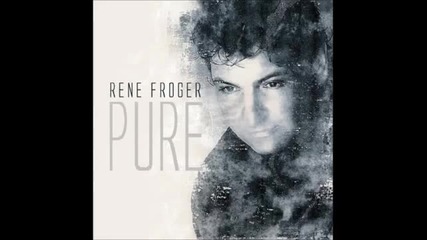 Rene Froger - Pure - 04 - Give Me The Night
