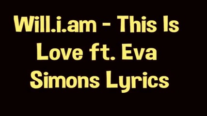 Will.i.am - This Is Love ft. Eva Simons