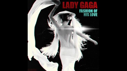Lady Gaga - Fashion of his love + Превод