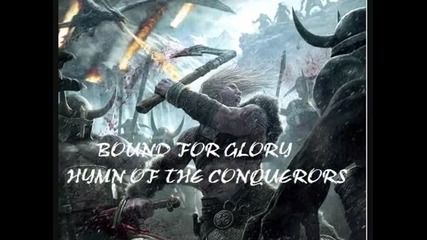 Bound For Glory - Hymn Of The Conquerors (hq) 