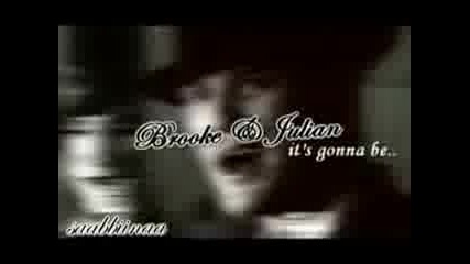 Brooke/julian - Its Gonna Be Love