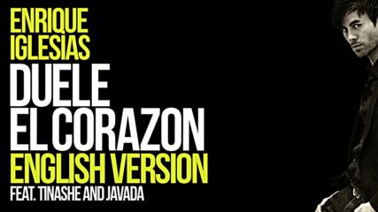 Enrique Iglesias ft. Tinashe Javada - Duele El Corazon (english)