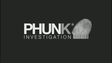 Phunk Investigation - Reflex 