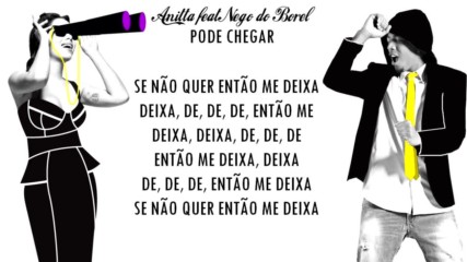 Anitta - Pode Chegar feat. Nego do Borel Letra