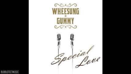 Wheesung & Gummy - Special Love (full Audio) [digital Single - Special Love]