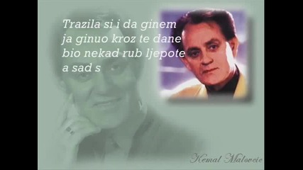 Kemal Malovcic - Bez Mene Si Mrtva Zena