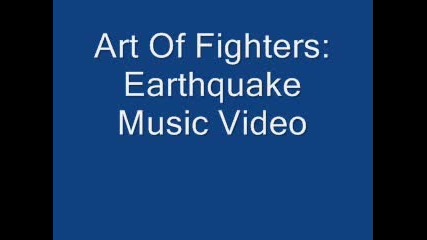 Art Of Fighters - Earthquake