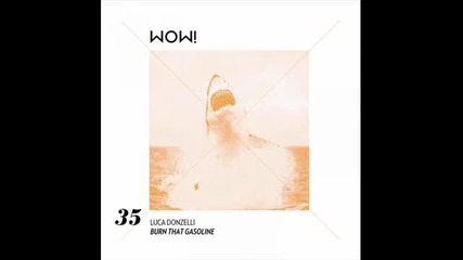 Luca Donzelli - Burn That Gasoline (martinez Remix)