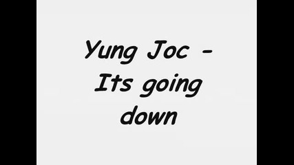 Yung Joc - Its going down