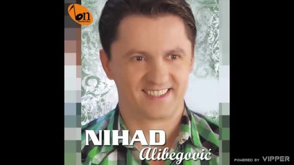 Nihad Alibegovic - Od zivota nista ne trazim - (audio) - 2010