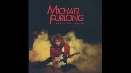 Michael Furlong - Use It Or Lose It (2009 remaster)