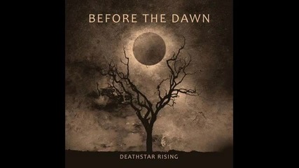 Before The Dawn - Deathstar  ( Deathstar Rising - 2011) 