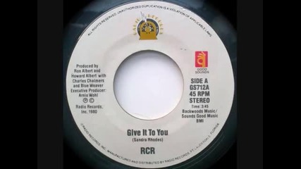 R.c.r. [rhodes chalmers rhodes]- Give It To You[1980]