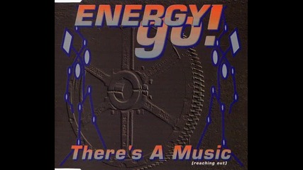 Energy Go! - There's A Music (reaching Out( (house Version)