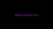 Miley-fight For You