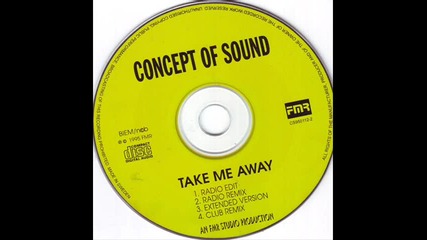 Concept Of Sound-take Me Away_(radio Remix)