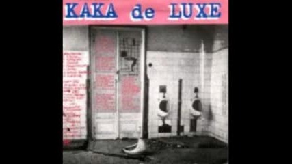 Kaka de Luxe - Pero que publico mas tonto tengo 