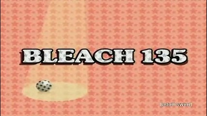 Bleach Episode 135 English Dubbed