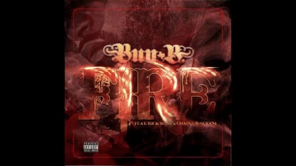 *2013* Bun B ft. Rick Ross, 2 Chainz & Serani - Fire