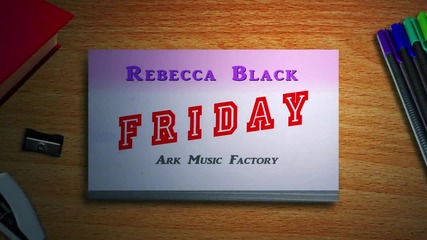Friday - Rebecca Black