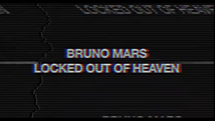 Bruno Mars - Locked Out Of Heaven [official Video]