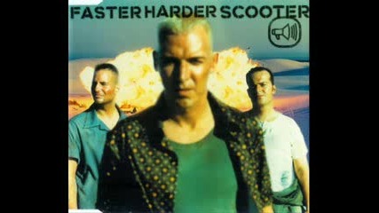 Scooter - Faster Harder