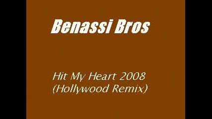 Benassi Bros Hit My Heart 2008 