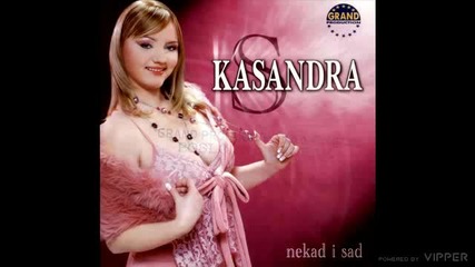 Kasandra - Nikad ne reci nikad - (audio) - 2005 Grand Production
