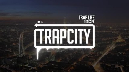 Tomsize - Trap Life