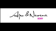Apo & Nevena - Scary (2011)