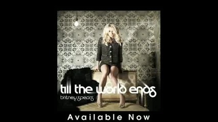 Britney Spears - Till Тhe World Ends