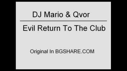 Dj Mario & Qvor - Evil Return To The Club