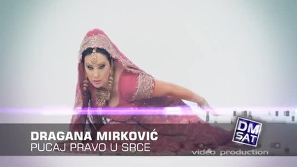 Dragana Mirkovic Pucaj pravo u srce New (official Video) 2013