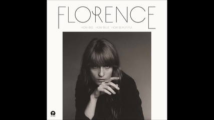 Florence + The Machine - How big, how blue, how beautiful (full album)