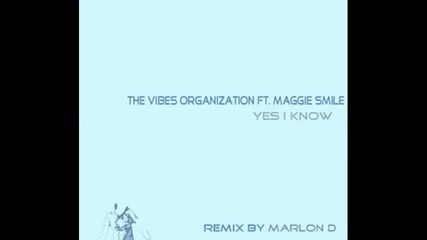 The Vibes Organization ft. Maggie Smile - Yes I Know (main Mix)