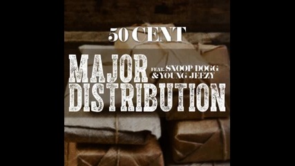 *2012* 50 Cent ft. Snoop Dogg & Young Jeezy - Major distribution ( Clean version )