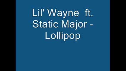 Lil Wayne Ft. Static Major - Lollipop Chipmunk Version