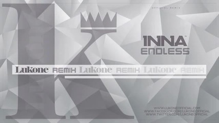 Inna - Endless [ Lukone Remix ]