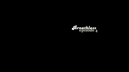 Breathless 04x01